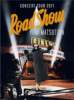 【中古】YUMI MATSUTOYA CONCERT TOUR 2011 Road Show [DVD]