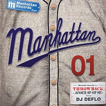 Manhattan Records presents "THROWBACK"-Japanese Hip Hop Mix-VOL.1 mixed by DJ DEFLO