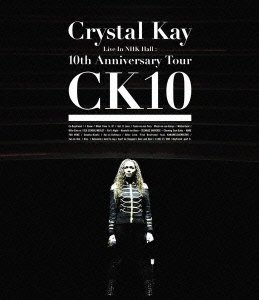 【中古】Crystal Kay Live In NHK Hall:10th Anniversary Tour CK10 [Blu-ray]
