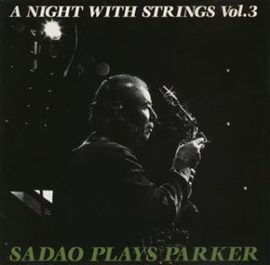 【中古】A Night With Strings Vol.3: Sado Plays Parker