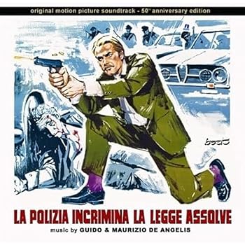 La Polizia Incrimina La Legge Assolve (50th Anniversary Edition) 