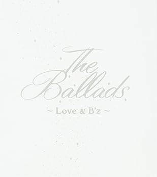 【中古】The Ballads ~Love & B'z~