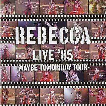 【中古】REBECCA LIVE'85~Maybe Tomorrow Tour~ - レベッカ