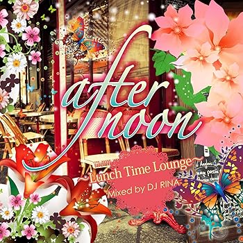 【中古】afternoon~Lunch Time Lounge~Mixed by DJ RINA