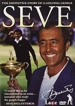 Seve : The Definitive Story Of A Golfing Genius 