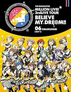 THE IDOLM@STER MILLION LIVE! 3rdLIVE TOUR BELIEVE MY DRE@M!! LIVE Blu-ray 06@MAKUHARI DAY1