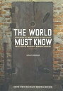 【中古】The World Must Know: The History of the Holocaust As Told in the United Stat...