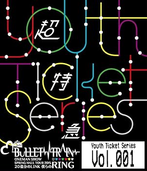 【中古】★Youth Ticket Series Vol.1 BULLET TRAIN ONEMAN SHOW SPRING HALL TOUR 2015 “20億分のLINK 僕らのRING" NHKホール(2015年4月10日) [Blu-ray