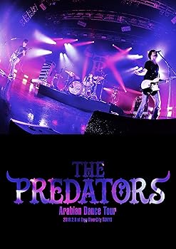 THE PREDATORS「Arabian Dance Tour」@Zepp DiverCity DVD