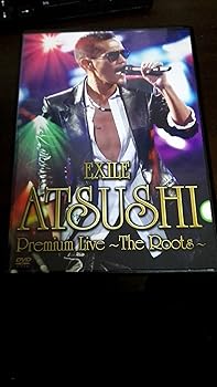 【中古】EXILE ATSUSHI Premium Live 〜The Roots〜 [DVD]