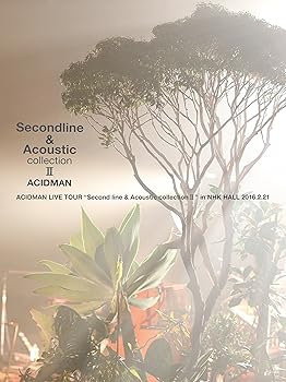 ACIDMAN LIVE TOUR“Second line & Acoustic collection II”in NHKホール(初回限定盤) 