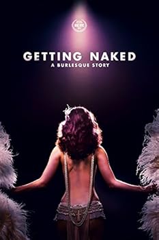 Getting Naked: Burlesque Story 