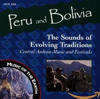 Peru & Bolivia: Sounds of Evolving Traditions