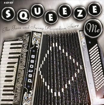 Squeeze Me: The Jazz & Swing Accordian