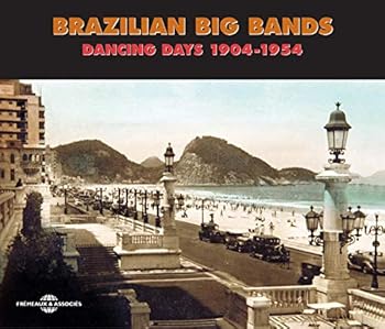 Brazilian Big Bands-Dancing Days 1904-54