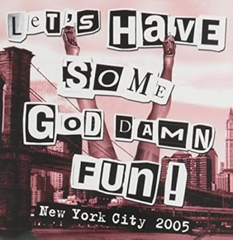 Let's Have Some God Damn Fun