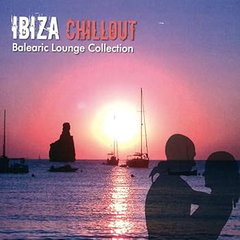 Ibiza Chillout: Balearic Lounge Collection
