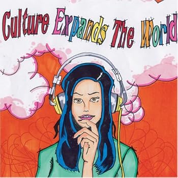 CULTURE EXPANDS THE WORLD