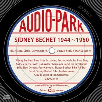 シドニー・ベシェ 1944?1950 (2CD-SET)  ? SIDNEY BECHET 1944~1950 Blue Note, Circle, Commodore, Vogue & Blue Star Sessions