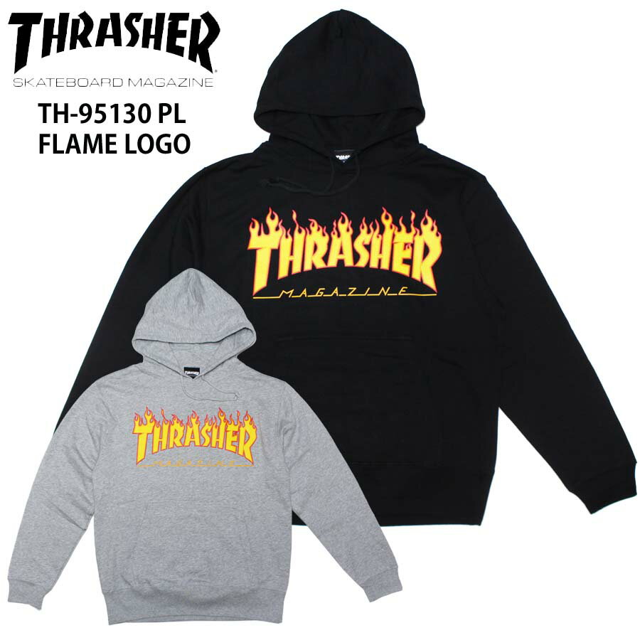 【20 OFF】正規品 THRASHER スラッシャー パーカー FLAME LOGO TH95130 PL 春物 秋物 裏パイル 裏毛 春用 秋用 フレームロゴ ファイヤーロゴ プルオーバー フーディ 人気 定番 デザイン ロゴ スケートボード ブランド 人気 スケボー 送料無料