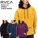 サー 【クーポン有】【40%OFF】 正規品 RVCA ルーカ メンズ フリース パーカー BC042-153 DOUBLE FLEECE HOODIE フリースパーカー BC042153 大きめ ゆったり メンズ ロゴ フーディー プルオーバー USサイズ ルカ ブランド サーフ サーファー スケボー スケーター