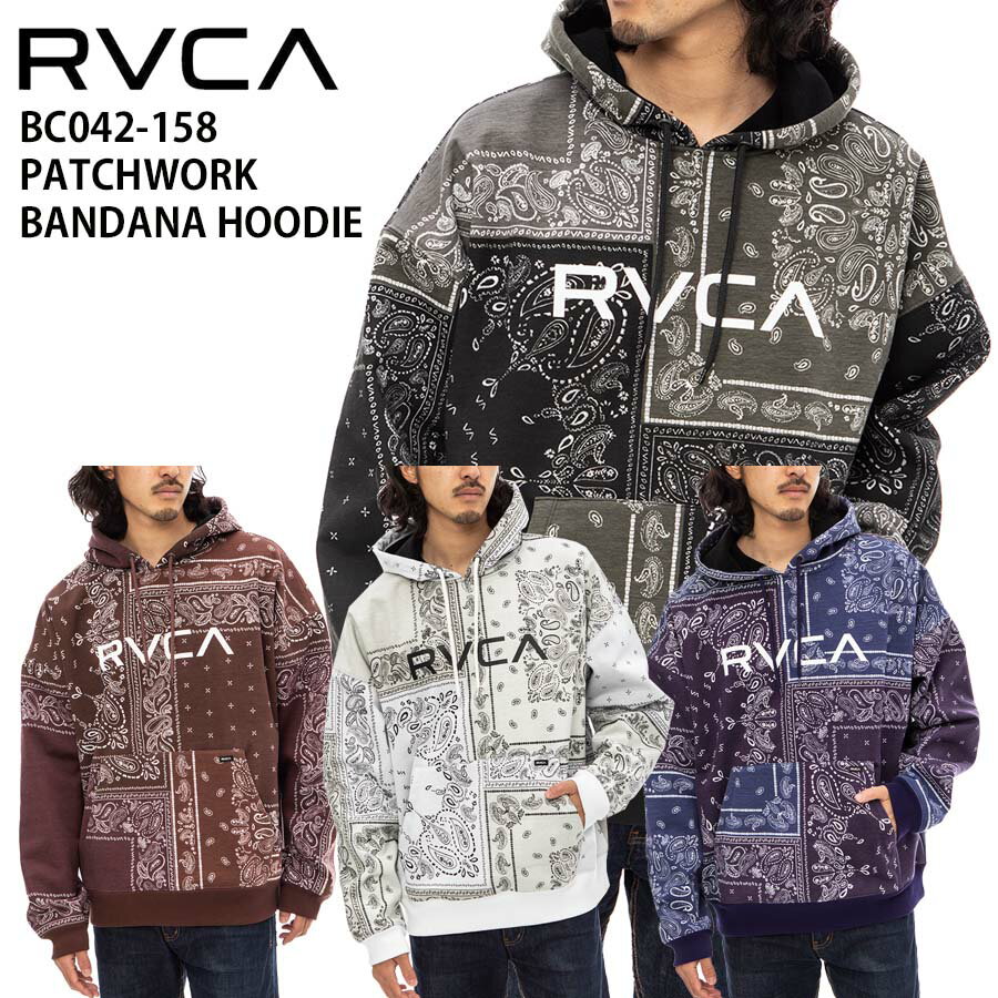 サー 【30%OFF】正規品 RVCA ルーカ メンズ 撥水 パーカー ドロップショルダー 裏起毛 BC042-158 PATCHWORK BANDANA HOODIE スエット BC042158 スウェット ペイズリー柄 撥水パーカー 大きめ ルカ ブランド スケーター サーファー ストリート ファッション