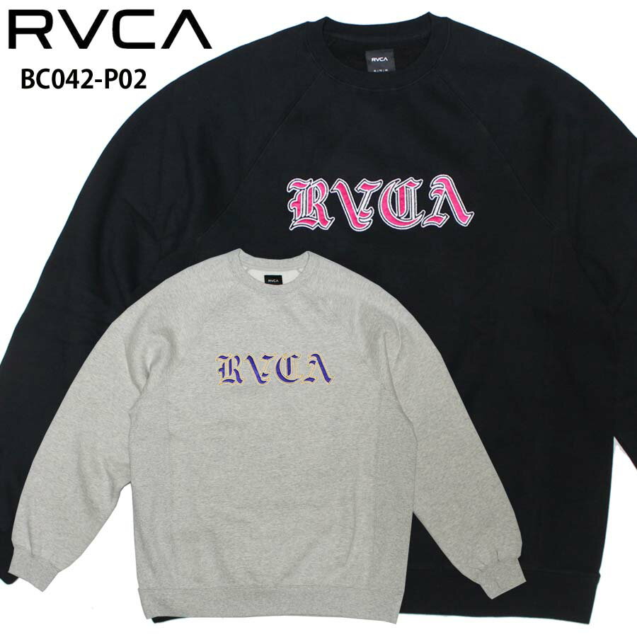 【クーポン有】【40%OFF】あす楽 正規品 RVCA ルーカ メンズ 丸首 ラグランスリーブ 裏起毛 メンズ トレーナー BC042-P02 スエット スウェット ロゴ BC042P02 チェーンステッチ 刺繍 ロゴ プルオーバー 大きめ USサイズ ルカ ブランド スケーター