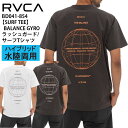  正規品 あす楽 RVCA SPORT ルーカ 水陸両用 メンズ 半袖 サーフTシャツ +UPF50 紫外線対策 日焼け防止 ラッシュガード ジムウェア BD041-854 SURF TEE BALANCE GYRO サーフ Tシャツ BD041854 ストレッチ 吸汗 速乾 ルカ ヨガ 水着 格闘技 ジム