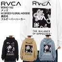 【クーポン有】【20%OFF】 あす楽 正規品 RVCA ルーカ メンズ 裏起毛 パーカー BD042-162 HI SPEED FLORAL HOODIE プルオーバーパーカー BD042162 大きめ ゆったり 被り かぶり ロゴ フーディー USサイズ ルカ ブランド サーフ スケボー スケーター 送料無料