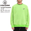【30%OFF】正規品 VOLCOM ボルコム メンズ フリース トレーナー A4632206 TOO KOOL LSE CREW ヴォルコム アウトドア プル...