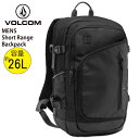 【10%OFF】正規品 VOLCOM ボルコム リュック 26L 容量 26リットル バックパック Short Range Backpack かばん D6512...