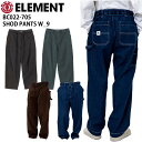 正規品 あす楽 ELEMENT エレメント メンズ スケートパンツ ショッドパンツ ペインターパンツ ストレッチパンツ ロングパンツ BC022-705 SHOD PANTS W_9 パンツ メンズ イージーパンツ チノパン デニムパンツ スケータースタイル ゆったり BC022705