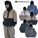 「全品5-15倍 24日14時-26日08時迄」【予約商品】25-26 REPUBLIC&CO ジャケット TRAIL PULLOVER JACKET: 正規品/メンズ/スノーボードウエア/リパブリック/snow