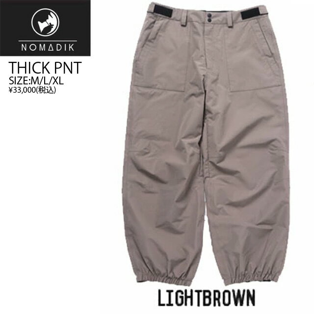 23-24☆NOMADIK【ノマディック】ウェア THICK SNOW WEAR PNT カラー：LIGHT BROWN