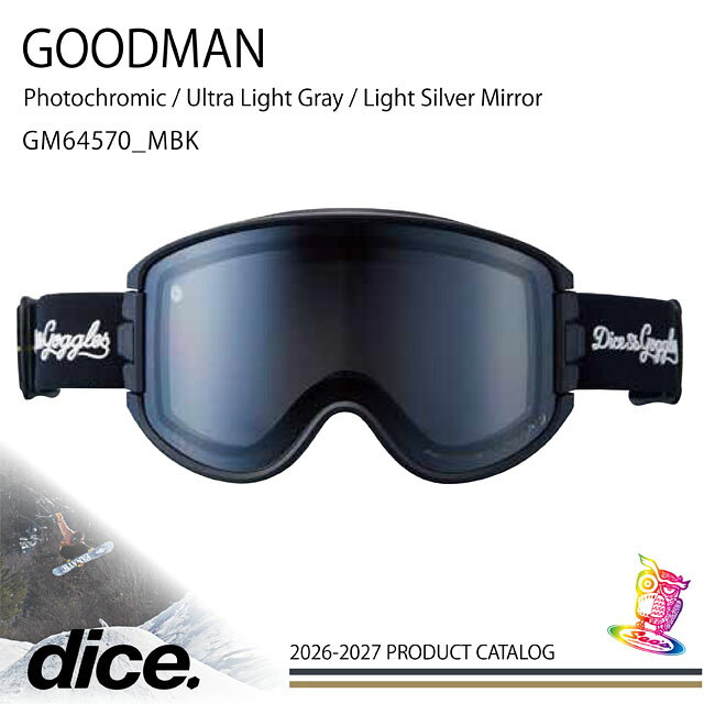 【予約商品】26-27モデル☆DICE【ダイス】ゴーグル【ASIAN-FIT】モデル：GOODMAN フレーム：MBK レンズ：ライトグレイ / ライトシルバーミラー（ULTRA調光）【正規品】GM64570_MBK
