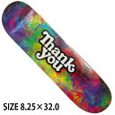 THANK YOU 【サンキュー】 スケートボードデッキ単品 モデル:COLOR BURST LOGO サイズ:8.25