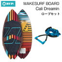 |Cg5{ZUP WAKE SURF BOARD EFCNT[t {[h [vZbg Cali Dreamin | C C T[tB Ubv {[h g T[tB 4tB[g11C`