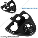 ハーレーロードキング FLHR クラシックカスタム 2003-2013 ハンドルバーライザーカバー ブラック For Harley Road King FLHR Classic Custom 2003-2013 Handlebar Riser Cover Black