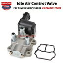 アイドルエアコントロールバルブ IACV トヨタカムリセリカ 1996-1998 Solara 22270-74290 Idle Air Control Valve IACV For Toyota Camry Celica 1996-1998 Solara 22270-74290