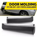 2011-2013 トヨタ ハイランダー ABS リアドア外側ボディ成形サイドトリム L + R For 2011-2013 Toyota Highlander ABS Rear door outside body molding side trim L+R