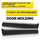 ドア下部ピラー成形トリムフロント RH + LH 2011 トヨタ 2012-2013 ハイランダー Door Lower Pillar Molding Trim Front For RH+LH 2011 Toyota 2012-2013 Highlander
