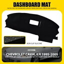 シボレー キャバリア 1995-2005 マット ダッシュ カバー ダッシュマット ダッシュボード カーペット ブラック US For Chevy Cavali...