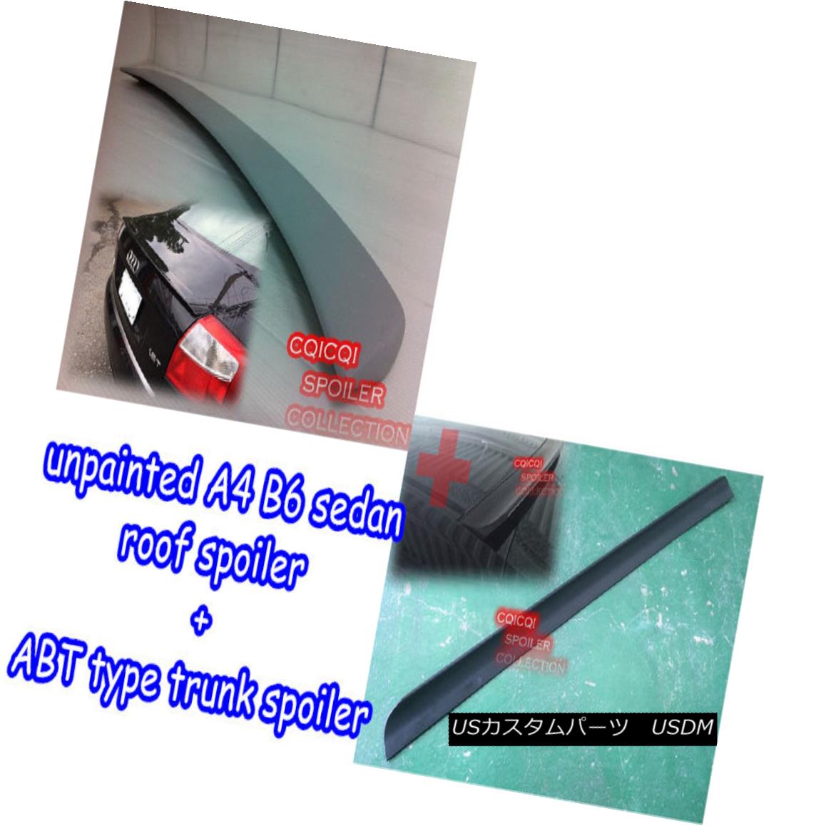エアロパーツ Unpainted 01~05 A4 S4 B6 Sedan roof spoiler + ABT type trunk spoiler ◎ 未塗装01?05 A4 S4 B6セダンルーフスポイラー+ ABTタイプのトランク・スポイラー？