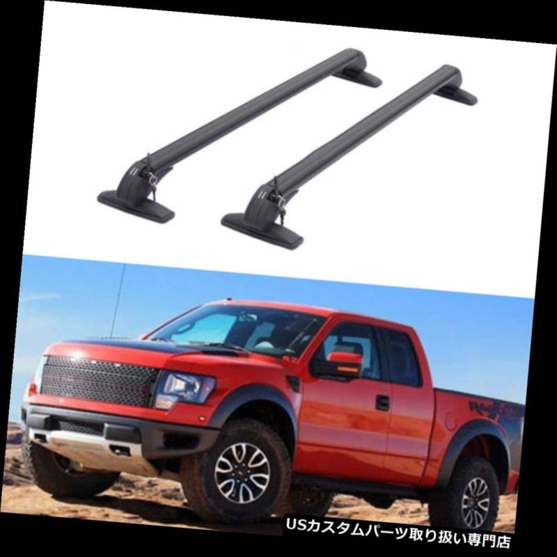 キャリア フォードFシリーズ2008-2016年のための車のトップラッククロスバーの荷物ホルダー Car Top Rack Cross Bars Baggage Holder For Ford F Series 2008-2016