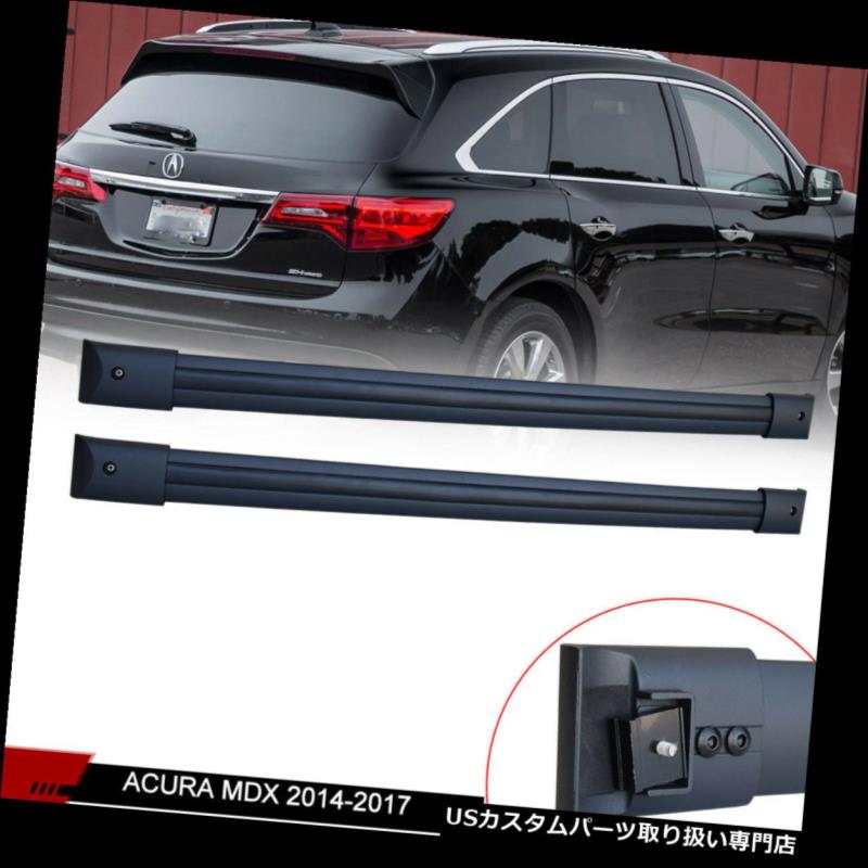 カーゴ ルーフ キャリア 2014-2017年ホンダアキュラMDX用ルーフラッククロスバー貨物キャリア荷物ラック Roof Rack Cross Bar Cargo Carrier Luggage Rack For 2014-2017 Honda Acura MDX