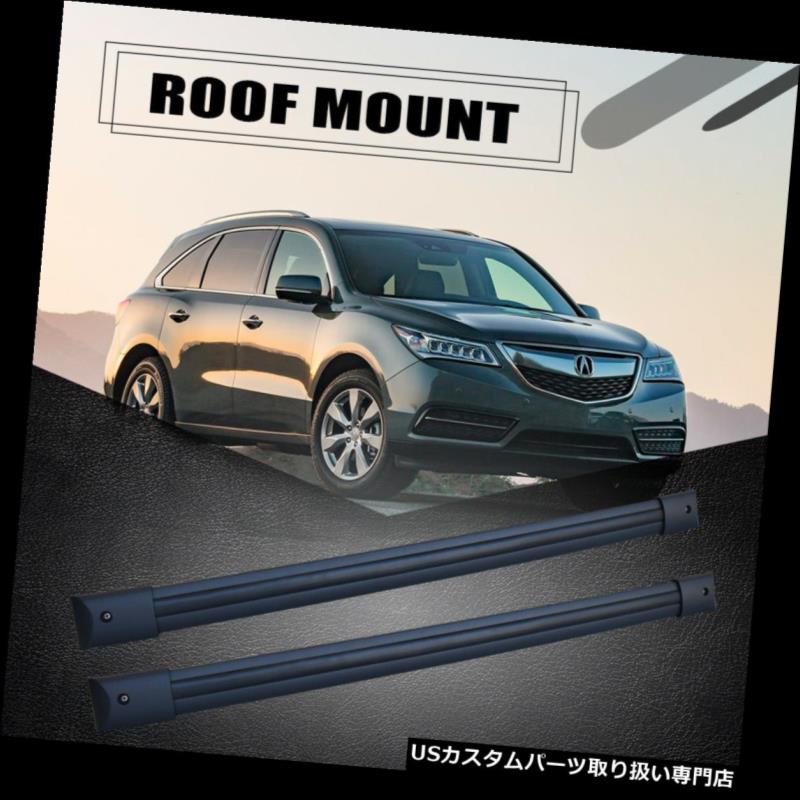 カーゴ ルーフ キャリア 2014-2017年ホンダアキュラMDX用ルーフラッククロスバー貨物キャリア荷物ラック Roof Rack Cross Bar Cargo Carrier Luggage Rack For 2014-2017 Honda Acura MDX