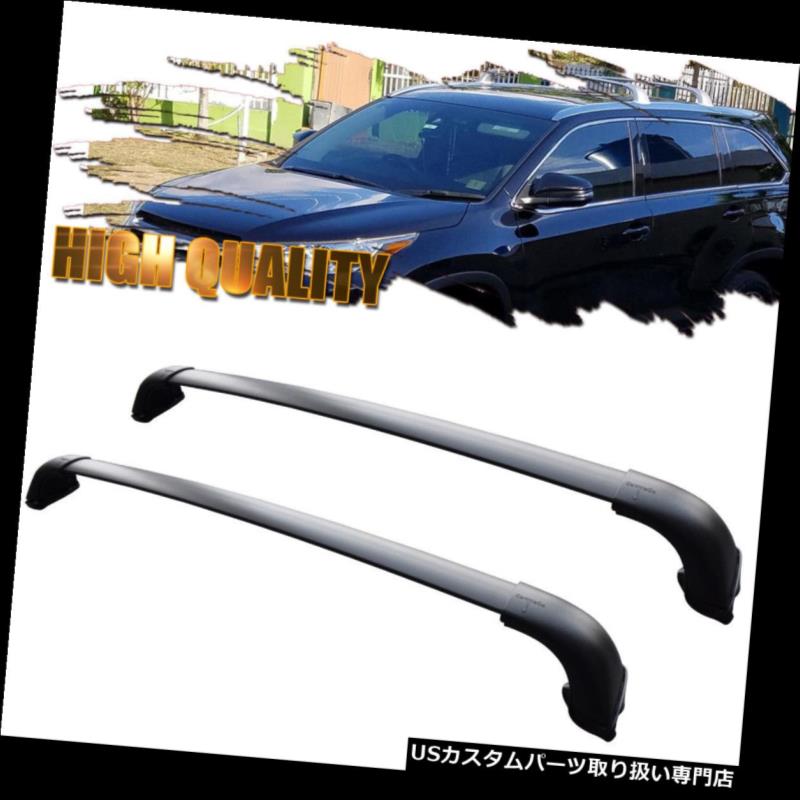 カーゴ ルーフ キャリア フィット2015-2017トヨタハイランダーXLE限定ルーフラックペアクロスバーアル..