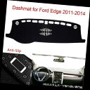 USダッシュボード カバー 2011-2014フォードエッジダッシュボードダッシュカバーサンマット滑り止め用ブラックダッシュマット Black Dashmat ...