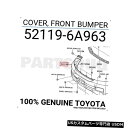 Front Bumper Cover 521196A963純正トヨタカバー、フロントバンパー52119-6A963 521196A963 Genuine Toy...