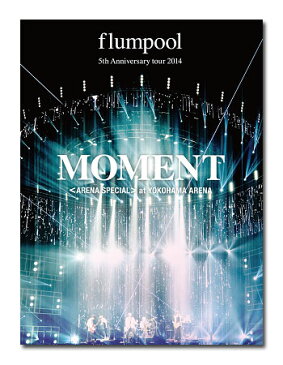 【送料無料】 flumpool Blu-ray / flumpool 5th Anniversary tour 2014「MOMENT」〈ARENA SPECIAL〉at YOKOHAMA ARENA 通常盤